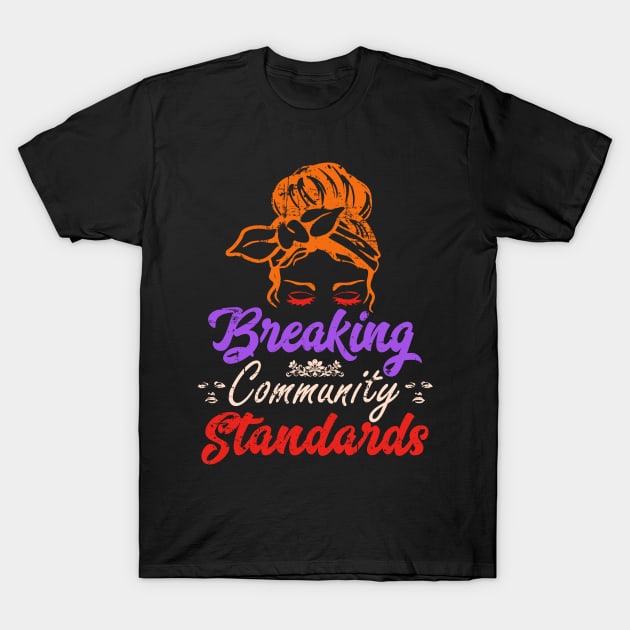 Breaking Community Standards with Messy Bun Humor Warning T-Shirt by alcoshirts